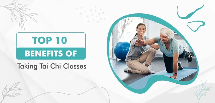 Top 10 Benefits of Taking Tai Chi Classes